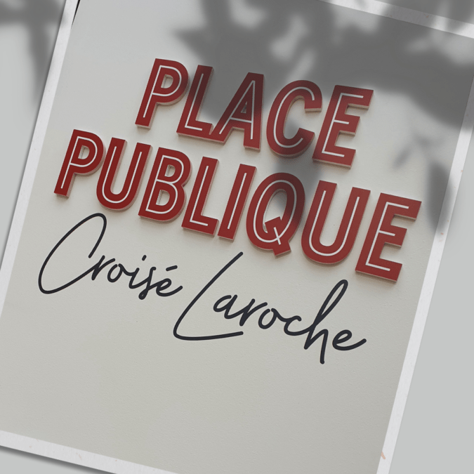 Place publique croisé laroche